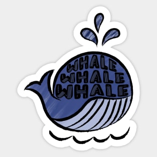 Whale, Whale, Whale Sticker